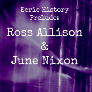 Eerie History Prelude: Ross Allison & June Nixon of AGHOST