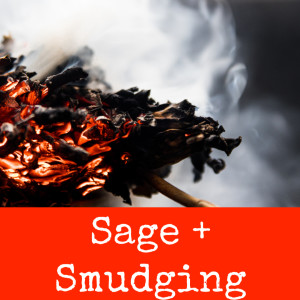 Sage and Smudging to Clear Negative Energy and Ghosts