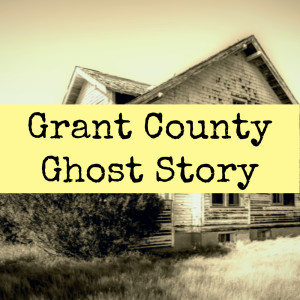 Grant County Ghost Story | A Haunted Wisconsin Tale