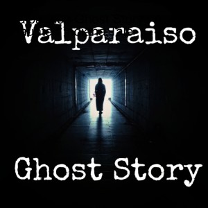 Valparaiso Ghost Story | A Haunted Indiana Tale