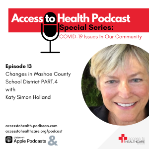 Episode 13 of COVID-19 Issues In Our Community - Changes in Washoe County School District PART.4 with Katy Simon Holland