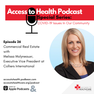 Episode 26 of COVID-19 Issues In Our Community - Commercial Real Estate with Melissa Molyneauxr, Executive Vice President at Colliers International