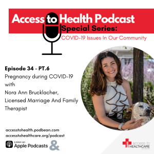 Episode 34 of COVID-19 Issues In Our Community - PT.6 Pregnancy during COVID-19 with Nora Ann Brucklacher, Licensed Marriage And Family Therapist