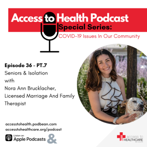 Episode 36 of COVID-19 Issues In Our Community - PT.7 Seniors & Isolation with Nora Ann Brucklacher, Licensed Marriage And Family Therapist