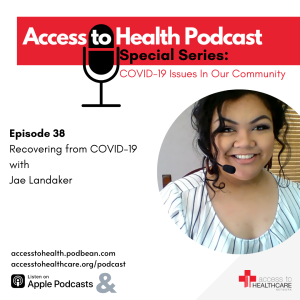 Episode 38 of COVID-19 Issues In Our Community - Recovering from COVID-19 with Jae Landaker