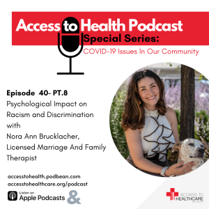 Episode 40 of COVID-19 Issues In Our Community - PT.8 Psychological Impact on Racism and Discrimination with Nora Ann Brucklacher, Licensed Marriage And Family Therapist
