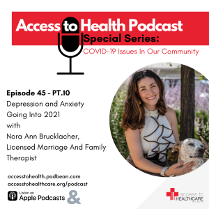 Episode 45 of COVID-19 Issues In Our Community - PT.10 Depression and Anxiety Going Into 2021 with Nora Ann Brucklacher, Licensed Marriage And Family Therapist