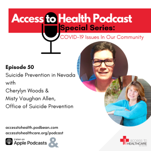 Episode 50 of COVID-19 Issues In Our Community - Suicide Prevention in Nevada with Cherylyn Woods &  Misty Vaughan Allen, Office of Suicide Prevention