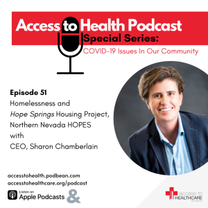 Episode 51 of COVID-19 Issues In Our Community - Homelessness and Hope Springs Housing Project, Northern Nevada HOPES with CEO, Sharon Chamberlain