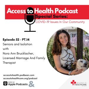 Episode 52 of COVID-19 Issues In Our Community - PT.14 Seniors and Isolation with Nora Ann Brucklacher, Licensed Marriage And Family Therapist