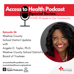 Episode 56 of COVID-19 Issues In Our Community -  Washoe County School District Update with Angela D. Taylor, Ph.D. Washoe County School District's Board of Trustees