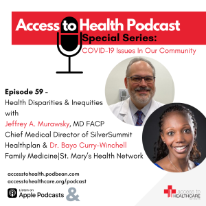 Episode 59 of COVID-19 Issues In Our Community - Health Disparities & Inequities with Jeffrey A. Murawsky, MD FACP & Dr. Bayo Curry-Winchell