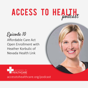 Affordable Care Act Open Enrollment with Heather Korbulic of Nevada Health Link