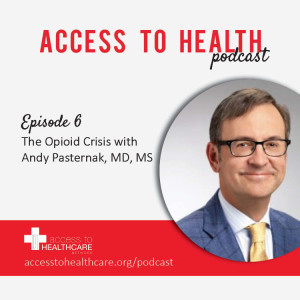 Episode 6 -Opioid Crisis with Andy Pasternak, MD, MS