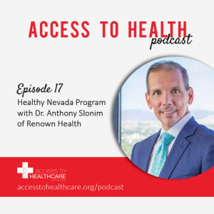 Episode 17 - Healthy Nevada Program with Dr. Anthony Slonim of Renown Health