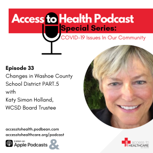 Episode 33 of COVID-19 Issues In Our Community - Changes in Washoe County School District PART.5 with Katy Simon Holland