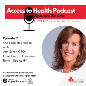 Episode 15 of COVID-19 Issues In Our Community - Our Local Businesses with Ann Silver, CEO Chamber of Commerce Reno - Sparks, NV