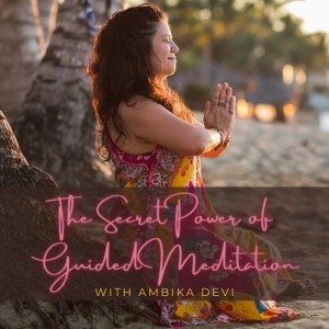 The Secret Power of Guided Meditation
