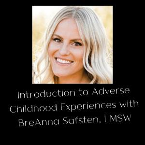 An Introduction to Adverse Childhood Experiences