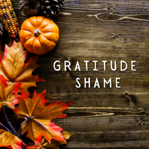 Gratitude Shame