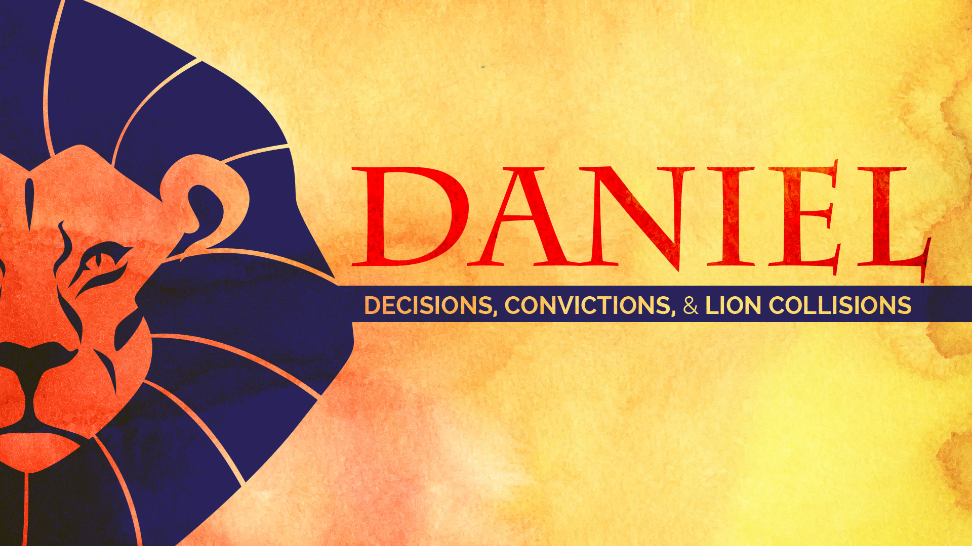 Daniel - Convictions, Decision, and Lion Collisions - Week 3