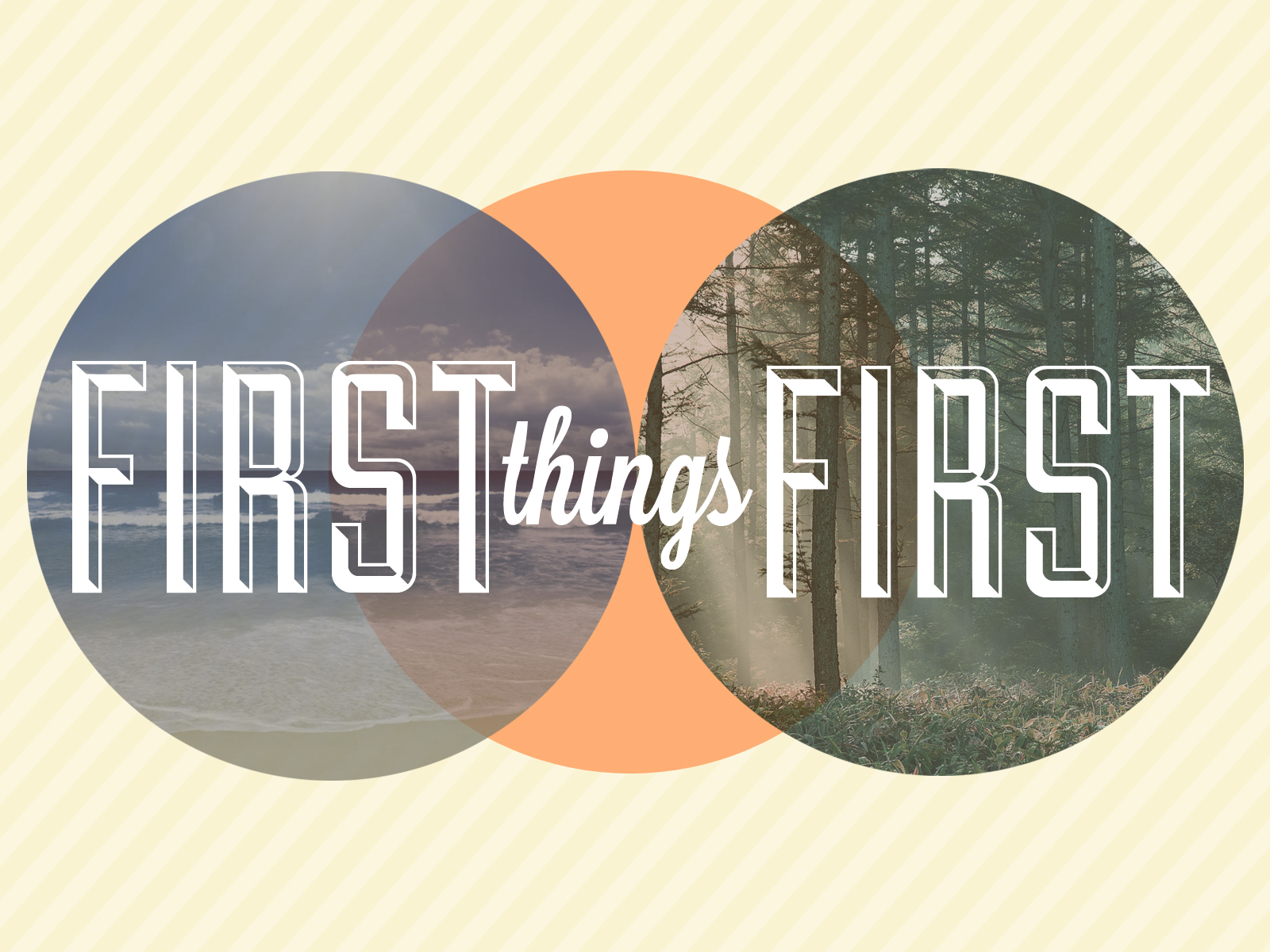 First Things First Introduction (April 3, 2016)