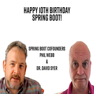 cofounders Dr. David Syer and Phil Webb, on the occassion of the 10th Anniversary of Spring Boot