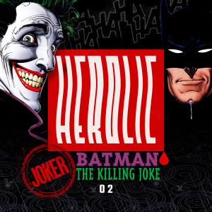 Herolic – E12 – Batman-02- Joker: The Killing Joke