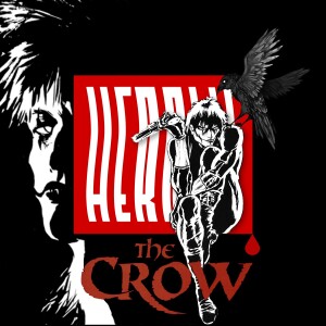 Herolic – E32 – The Crow
