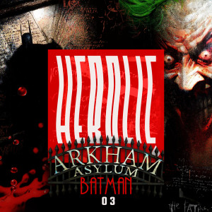 Herolic – E13 – Batman-03-Arkham Asylum