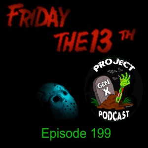 Episode 199 - Friday the 13th