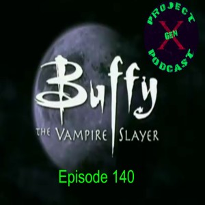 Episode 140 - Buffy the Vampire Slayer