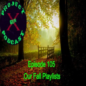 Episode 105 - Our Fall Playlists