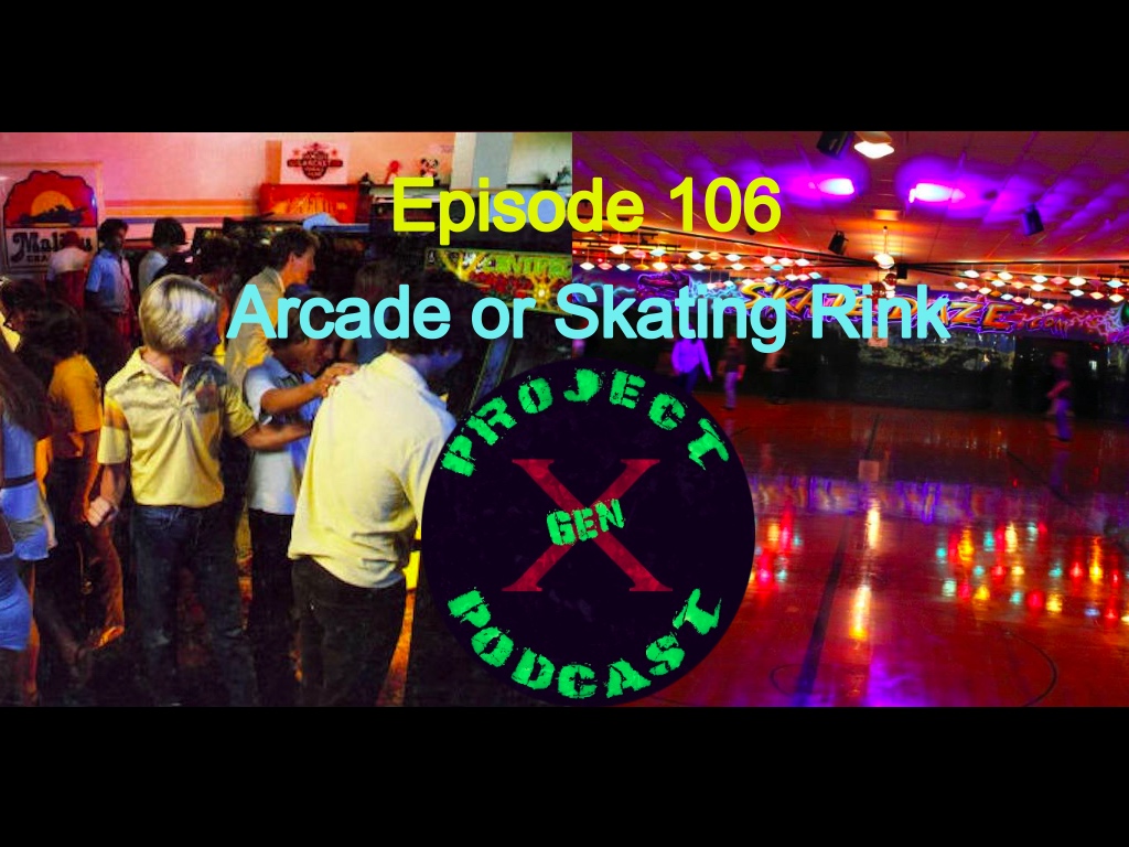 Episode 106 - Arcade or Skating Rink?