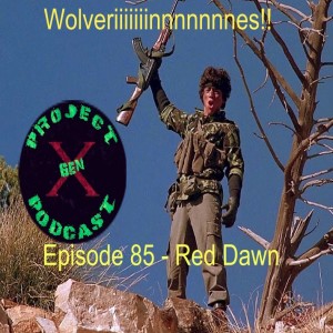 Episode 85 - Red Dawn