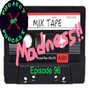 Episode 96 - Mix Tape Madness