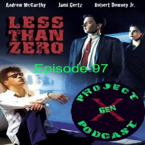 Episode 97 - Less Than Zero