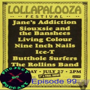 Episode 99 - Lollapalooza