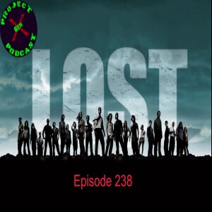 Episode 238 - Lost
