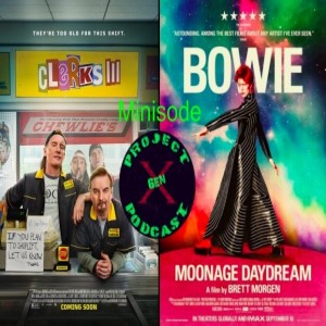 Minisode - Clerks III & Moonage Daydream