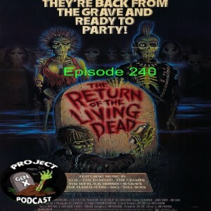 Episode 240 - Return of the Living Dead