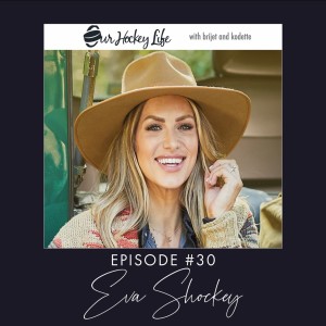 EPISODE 30 : EVA SHOCKEY