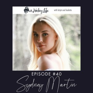 EPISODE 40 : SYDNEY MARTIN