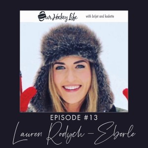 EPISODE 13 : LAUREN RODYCH-EBERLE