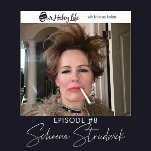 EPISODE 8 : SCHOENA STRUDWICK