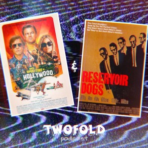 Once Upon a Time in Hollywood & Reservoir Dogs