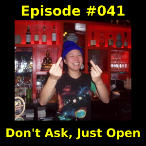 Episode #041 -  Don’t Ask, Just Open