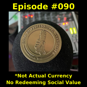 Episode #090-  *Not Actual Currency -- No Redeeming Social Value