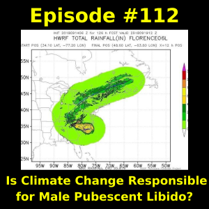 Episode #112: Is Climate Change Responsible for Male Pubescent Libido?