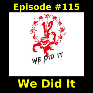 Episode #115: We Did It!